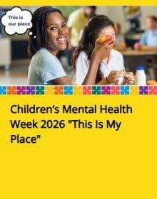 Children's Mental Health Week 9th - 15th February 2026